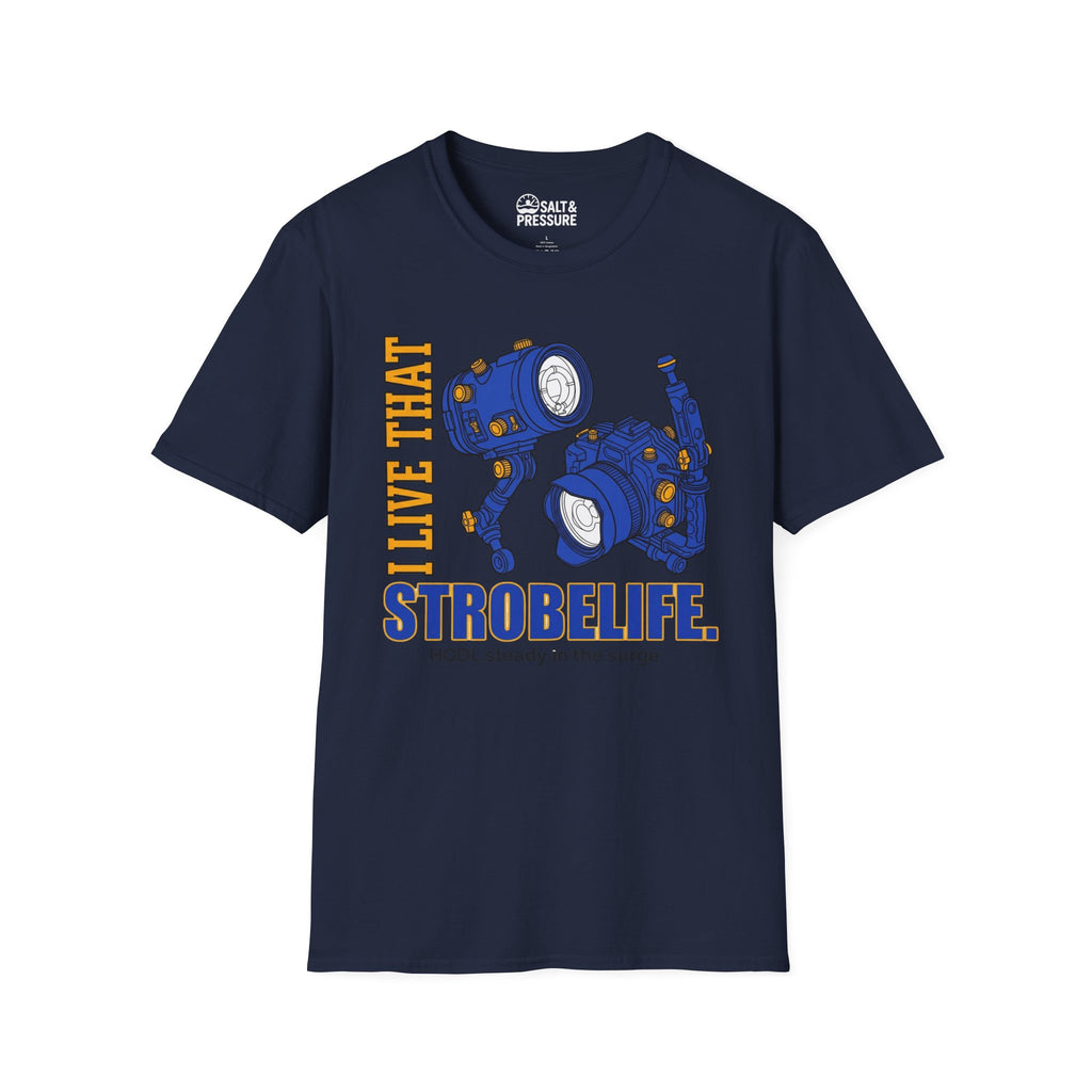 I live That Strobe Life T-Shirt