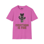 Everything Is Fine T-Shirt