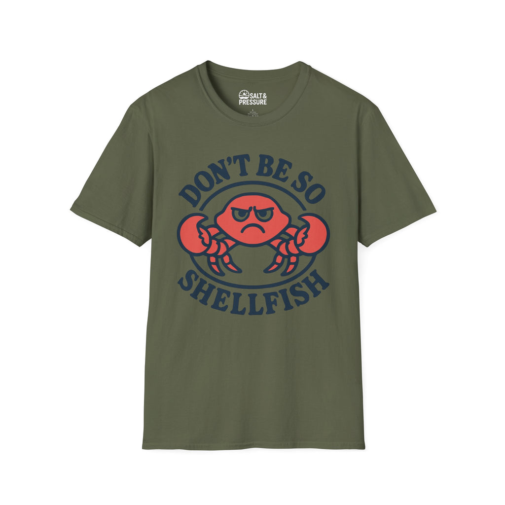 Don't Be So Shellfish T-Shirt