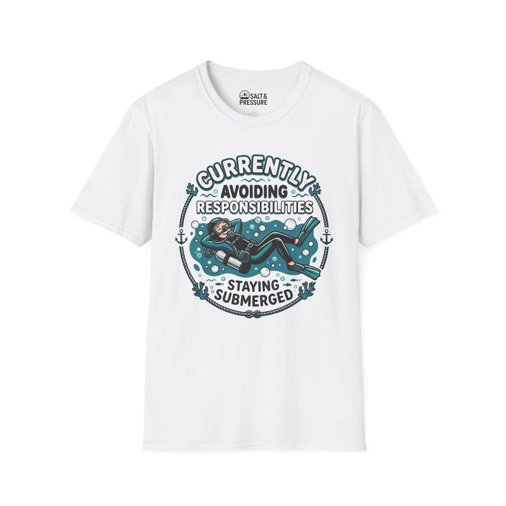 Currently Avoiding Responsibilities, Staying Submerged T-Shirt