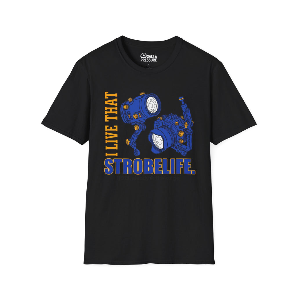 I live That Strobe Life T-Shirt
