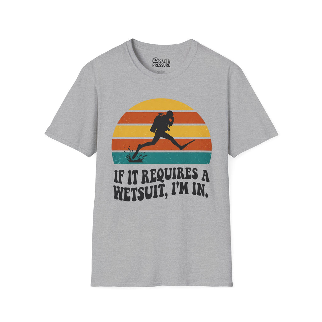 If It Requires a Wetsuit, I'm In T-Shirt