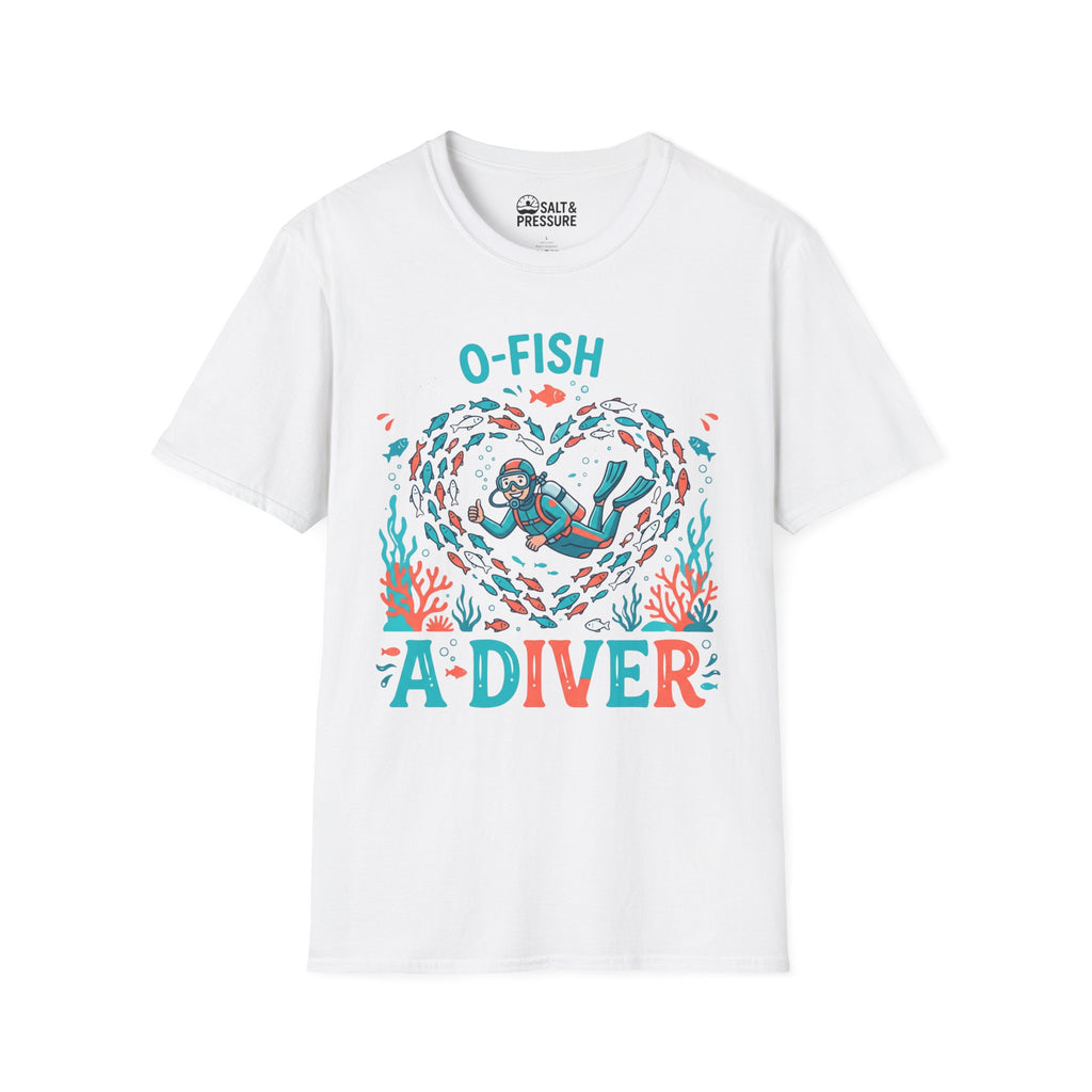I'm O-Fish-Ally A Diver T-shirt