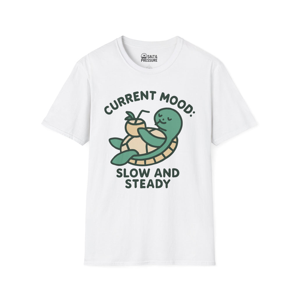 Current Mood: Slow and Steady T-Shirt