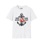 Drop Weight Sink Fast T-Shirt