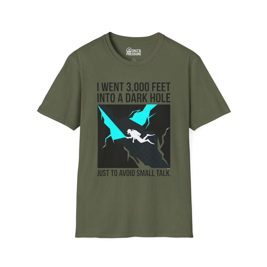 I went 3,000 Feet Into A Dark Hole T-Shirt
