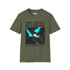 I went 3,000 Feet Into A Dark Hole T-Shirt
