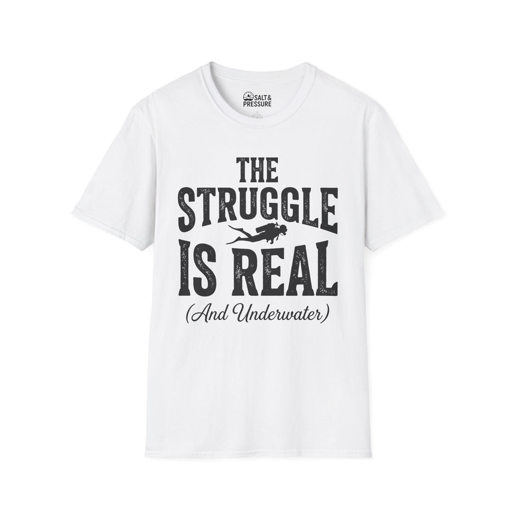 The Struggle is Real T-Shirt