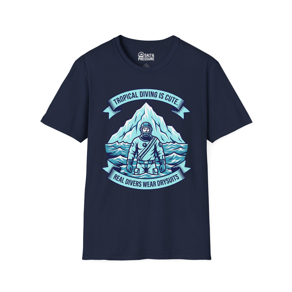 Real Divers Wear Drysuits T-Shirt