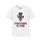 Everything Is Fine T-Shirt