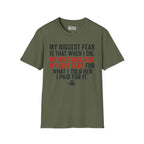 My Biggest Fear T-Shirt