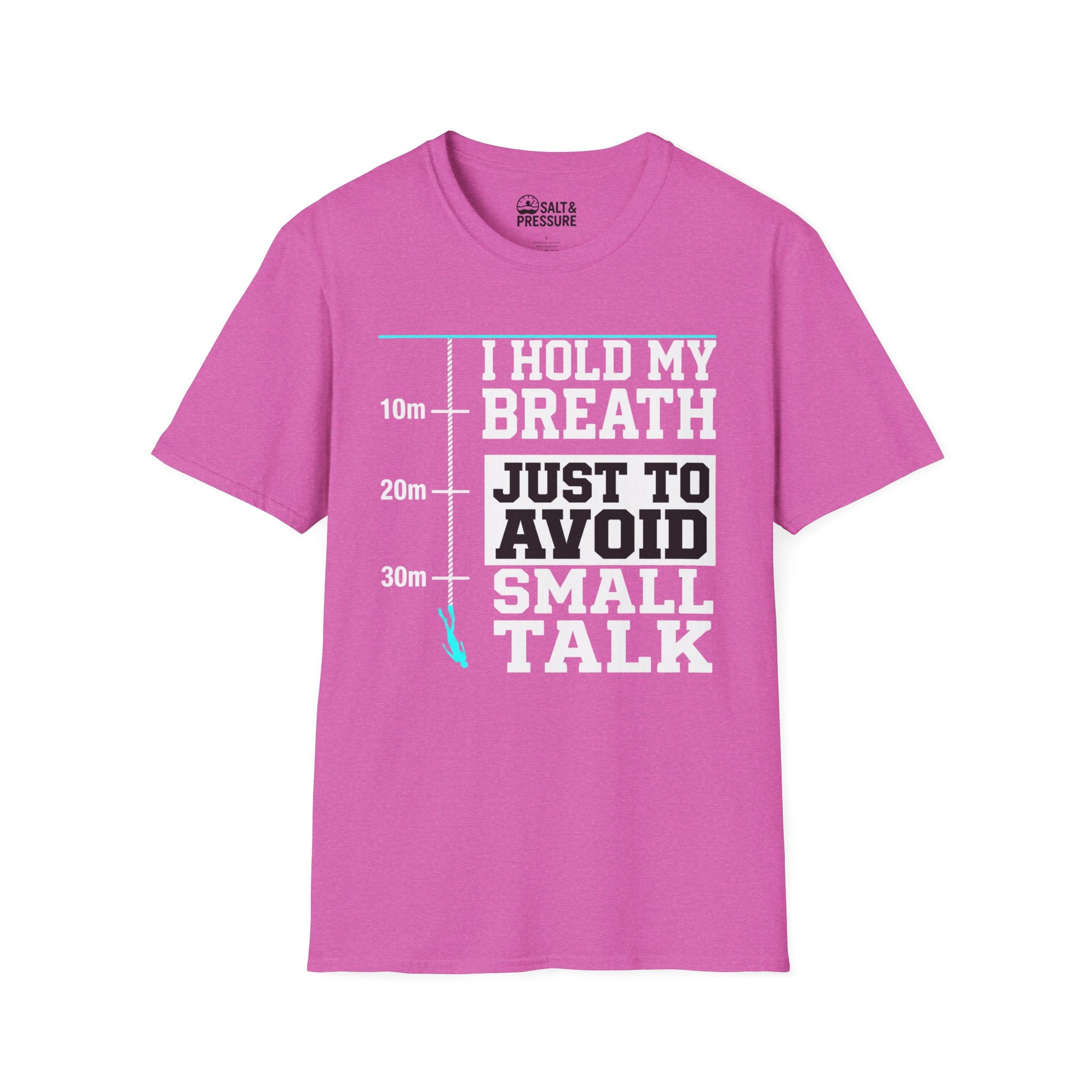 I Hold My Breath Just To Avoid Small Talk T-Shirt