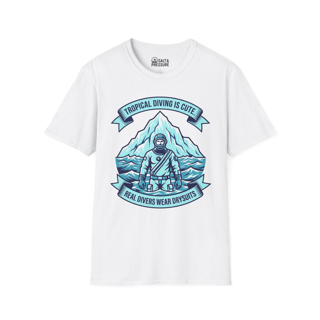 Real Divers Wear Drysuits T-Shirt