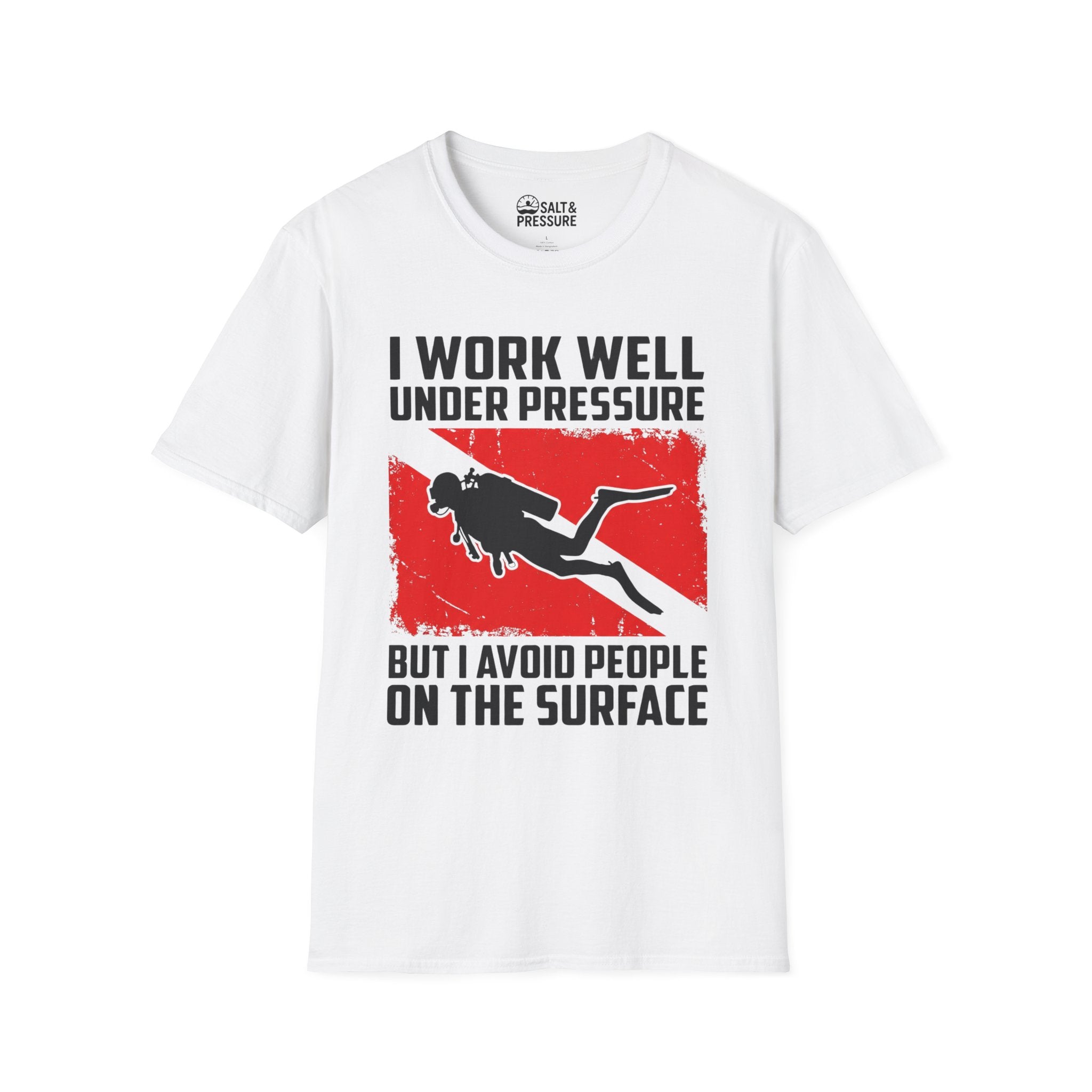 I Work Well Under Pressure T-Shirt
