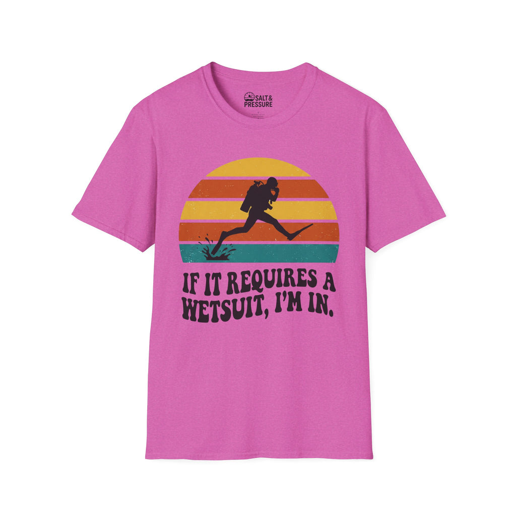 If It Requires a Wetsuit, I'm In T-Shirt