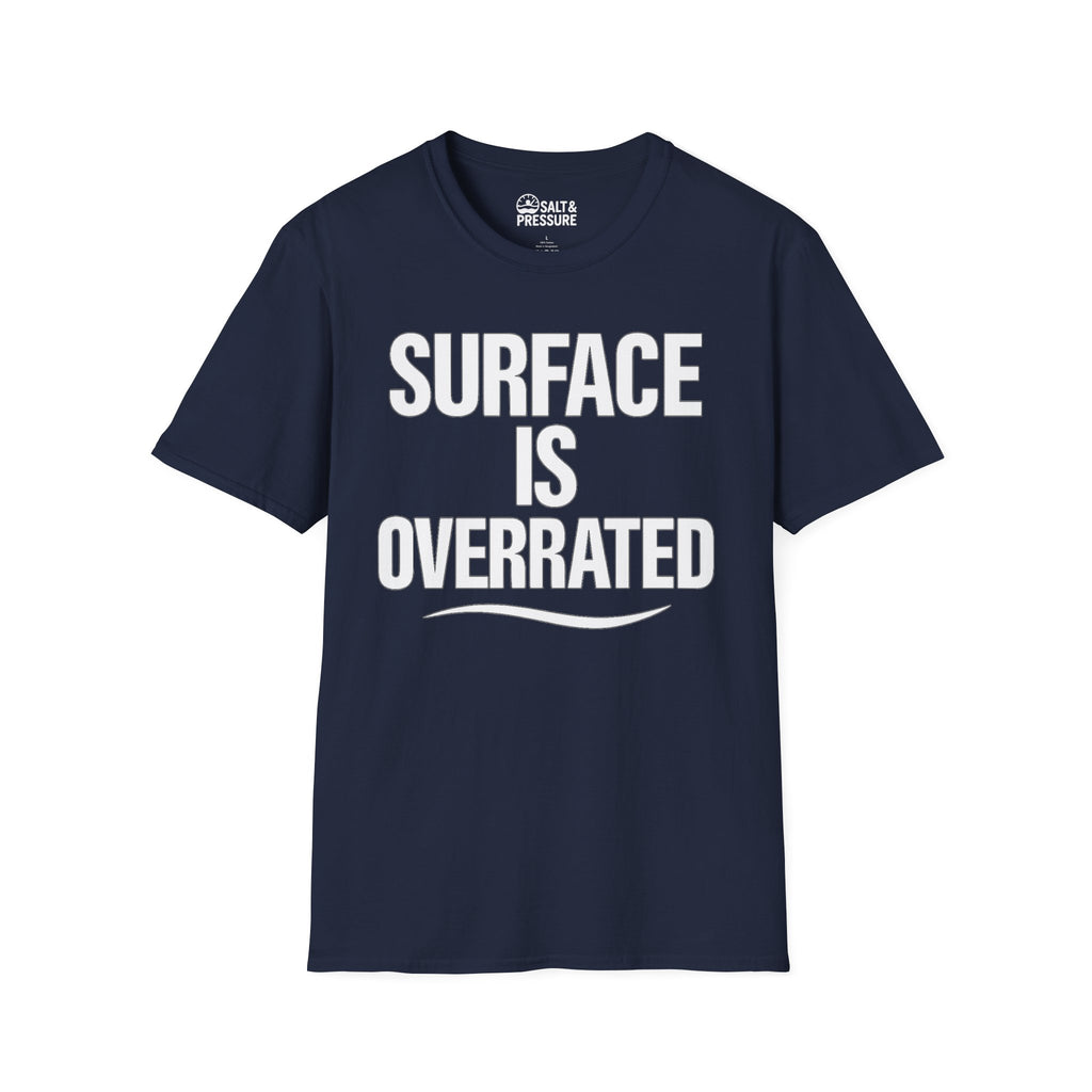 Surface Is Overrated T-Shirt