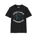 Currently Avoiding Responsibilities T-Shirt