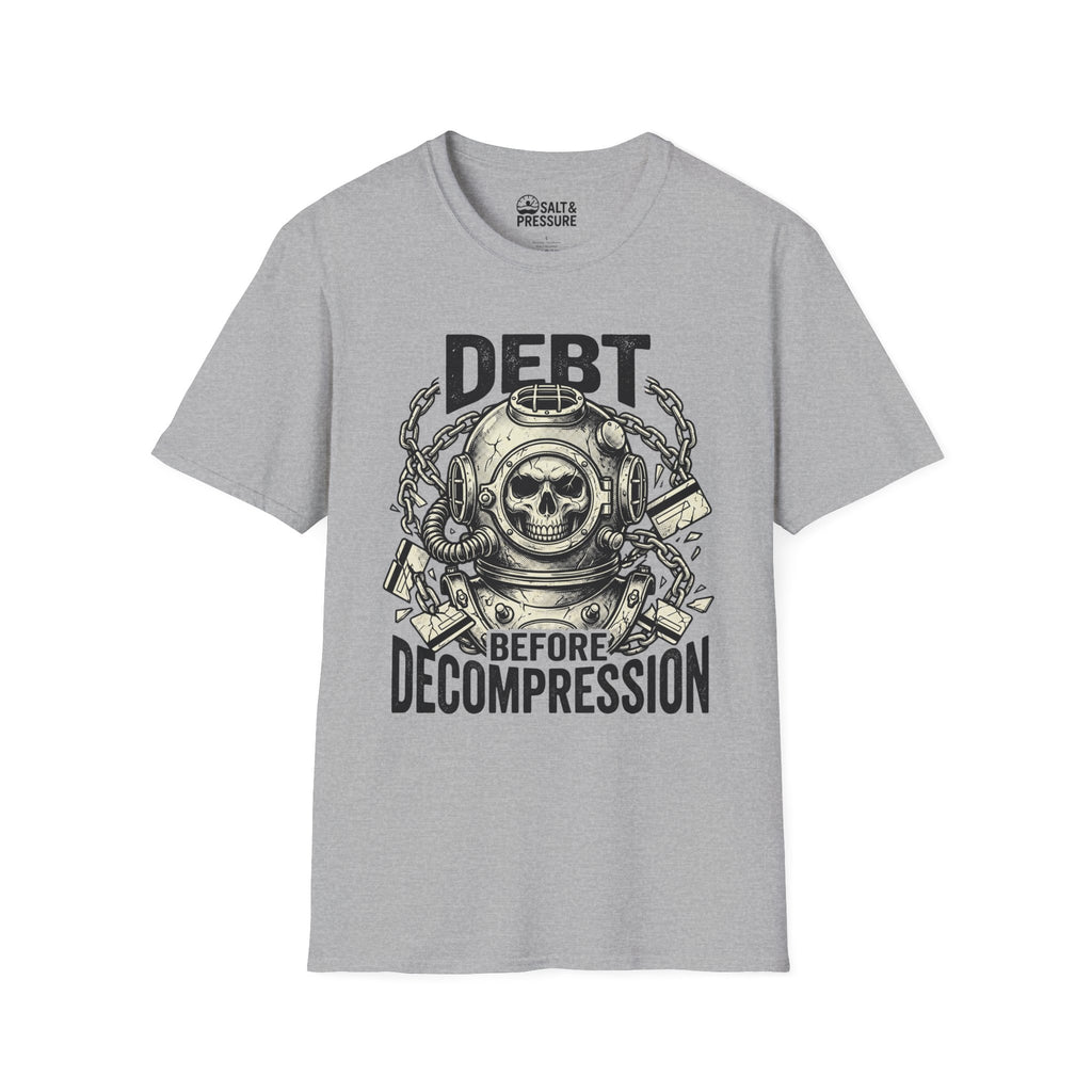 Debt Before Decompression T-Shirt