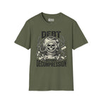 Debt Before Decompression T-Shirt