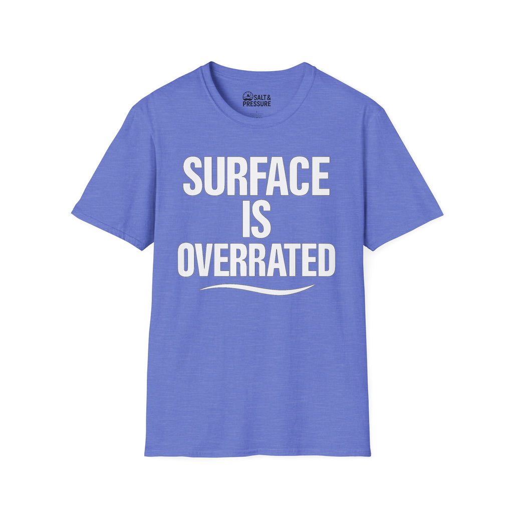 Surface Is Overrated T-Shirt