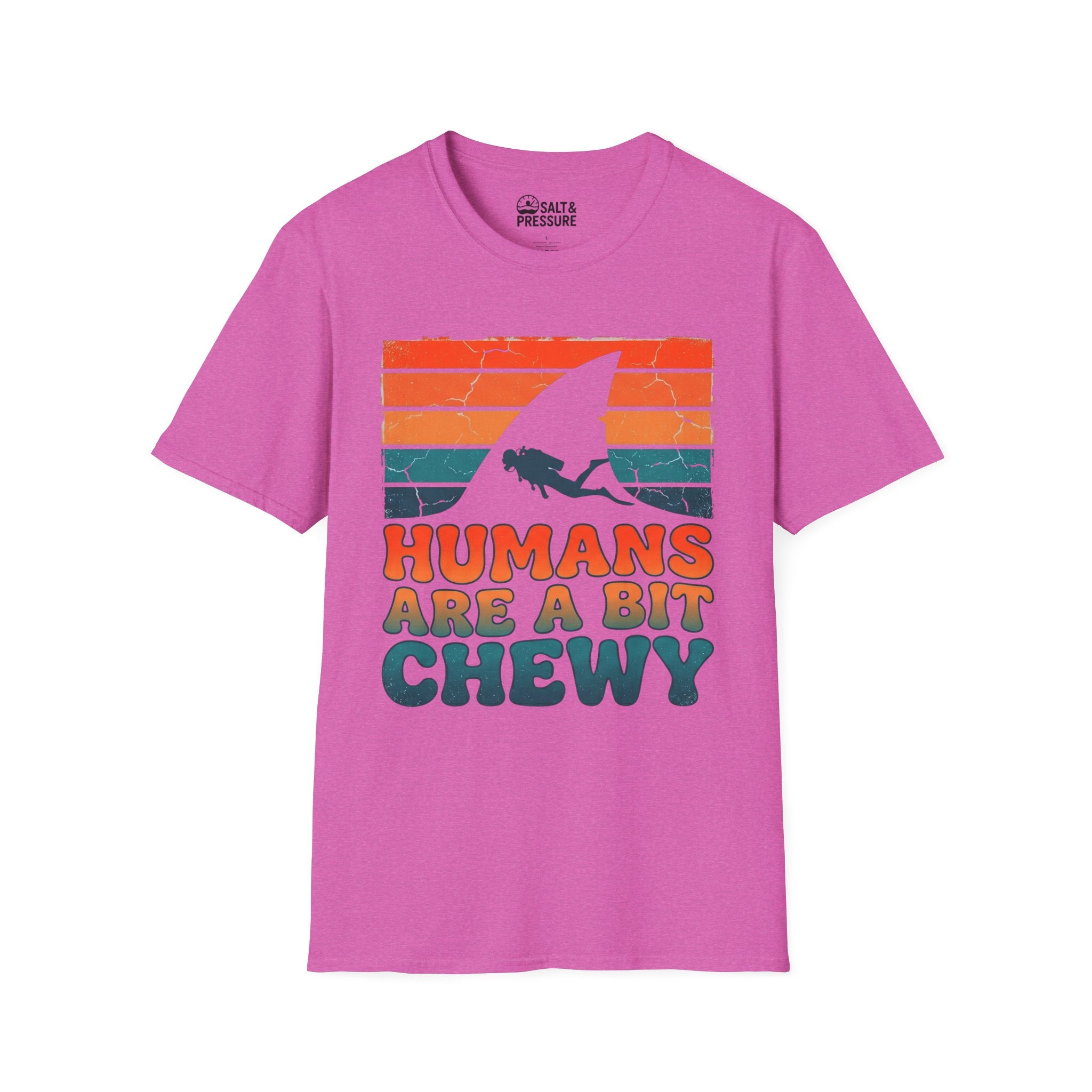 Humans Are A Bit Chewy T-Shirt