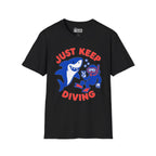 Just Keep Diving T-Shirt