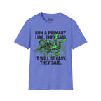 Run A Primary They Said T-Shirt