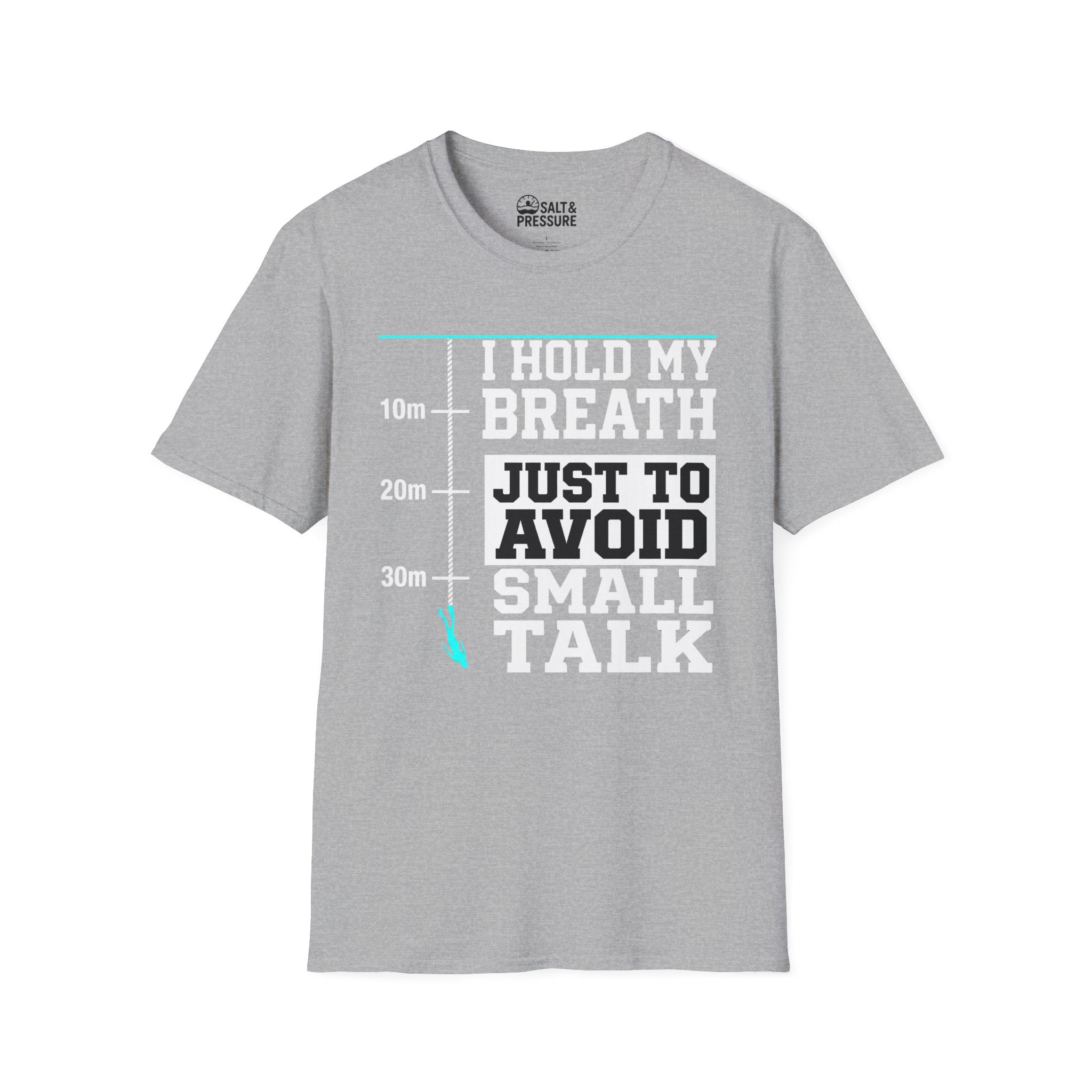 I Hold My Breath Just To Avoid Small Talk T-Shirt