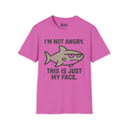 I'm Not Angry T-Shirt