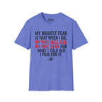 My Biggest Fear T-Shirt