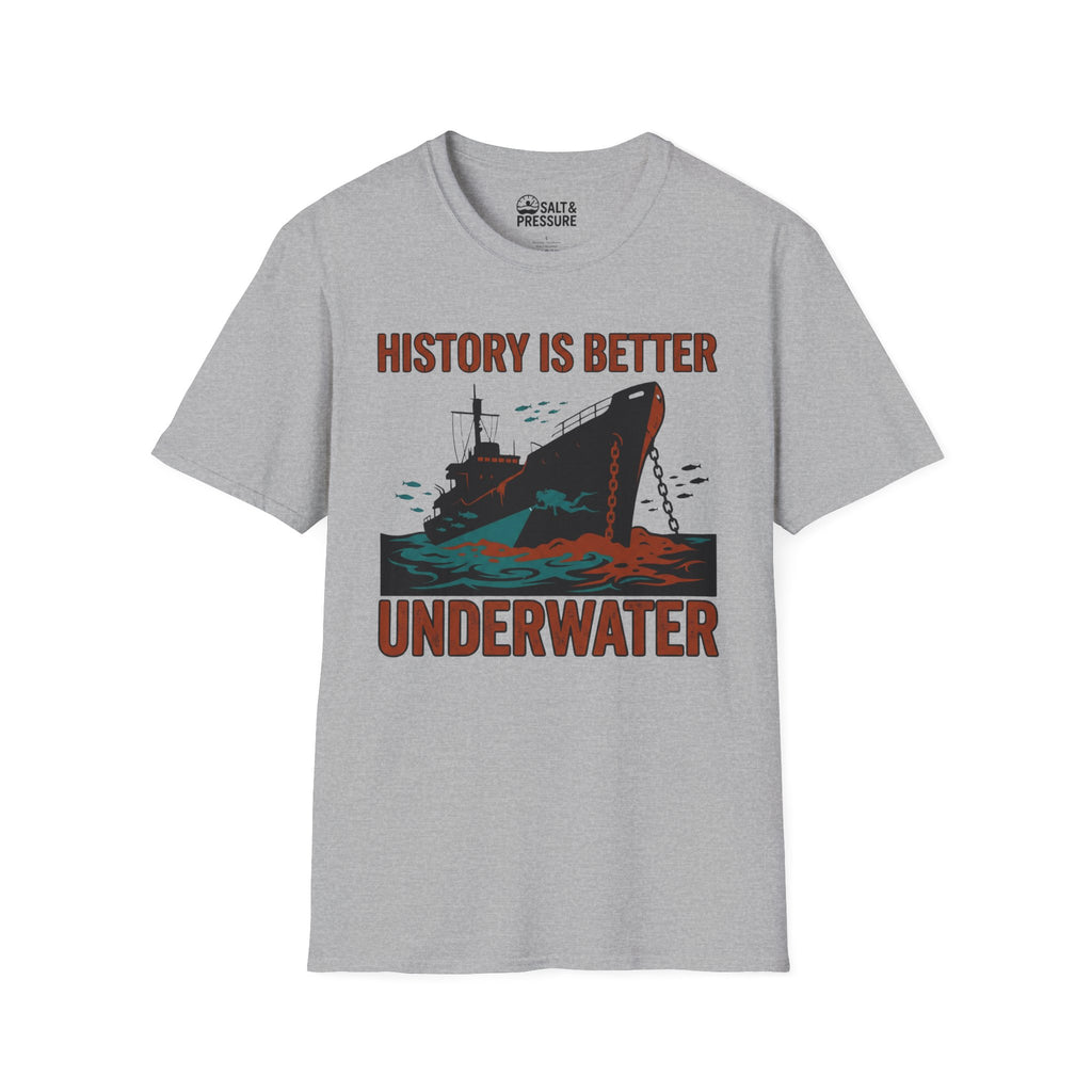 History Is Better Underwater T-Shirt