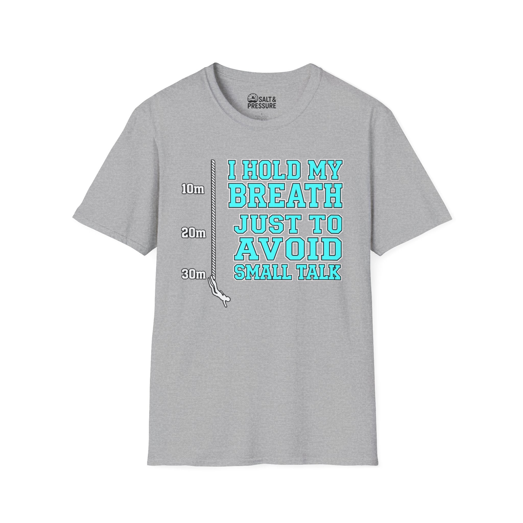 I Hold My Breath Just To Avoid Small Talk T-Shirt