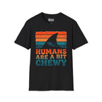 Humans Are A Bit Chewy T-Shirt