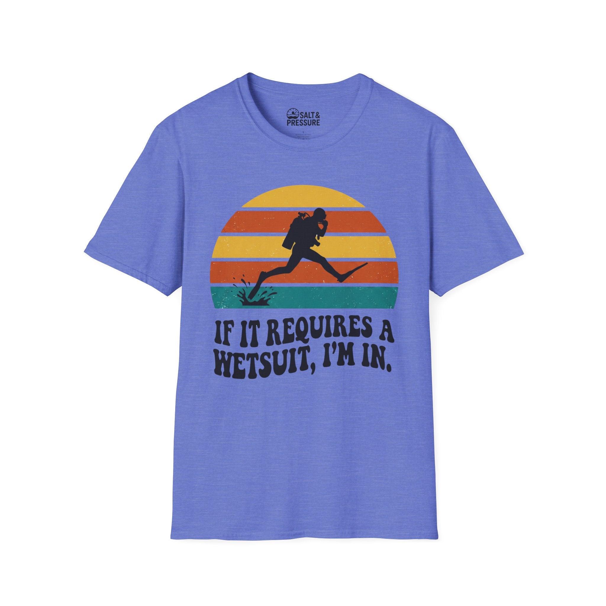 If It Requires a Wetsuit, I'm In T-Shirt