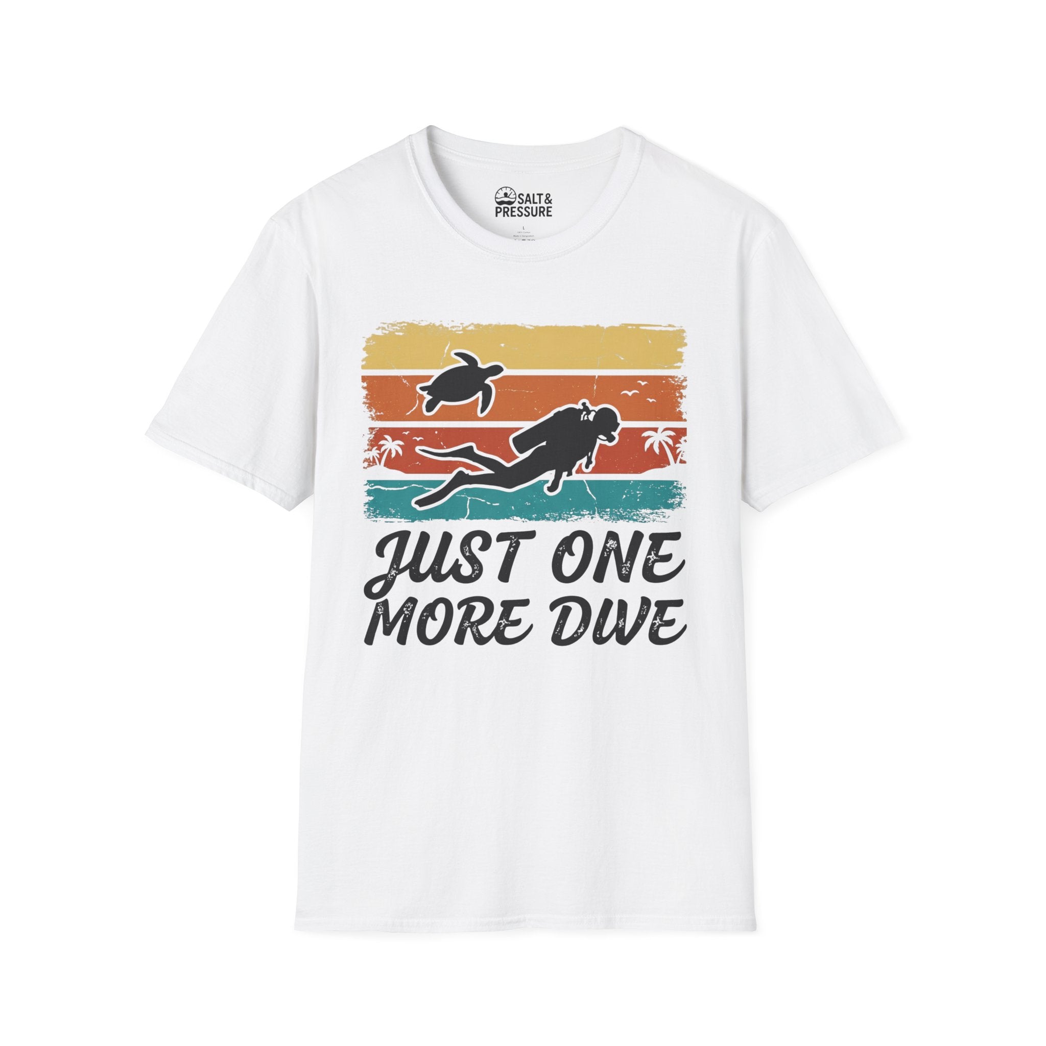 Just One More Dive T-Shirt