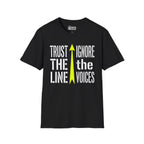 Trust The Line, Ignore the Voices T-Shirt