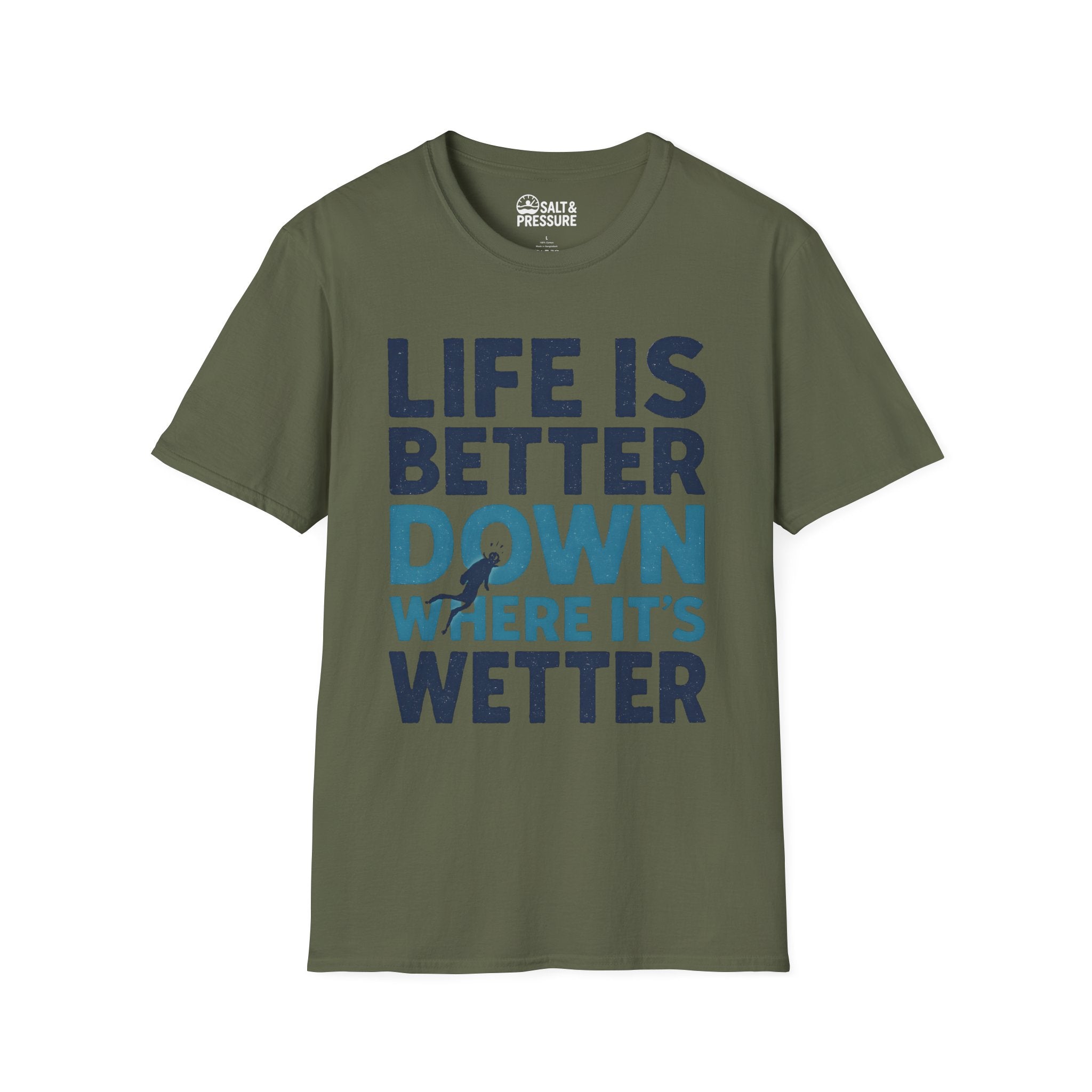 Life is Better Down Where It's Wetter T-Shirt