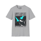 I went 3,000 Feet Into A Dark Hole T-Shirt