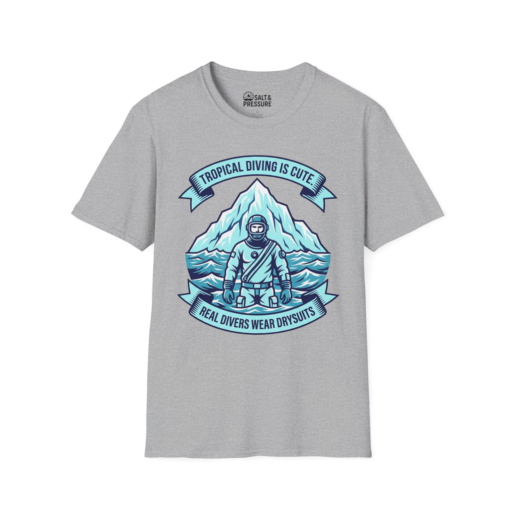 Real Divers Wear Drysuits T-Shirt