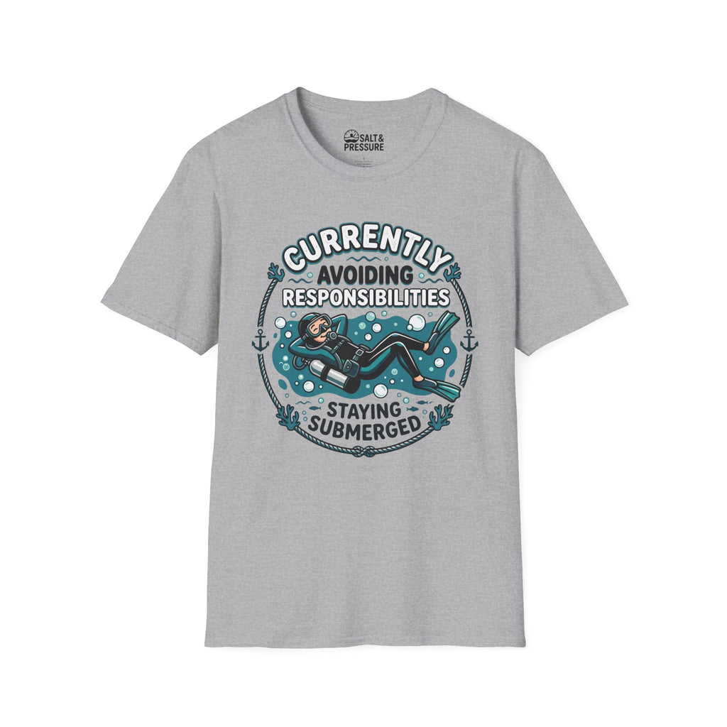 Currently Avoiding Responsibilities, Staying Submerged T-Shirt