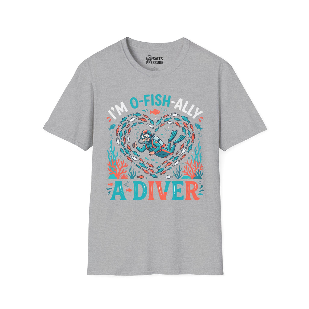 I'm O-Fish-Ally A Diver T-shirt