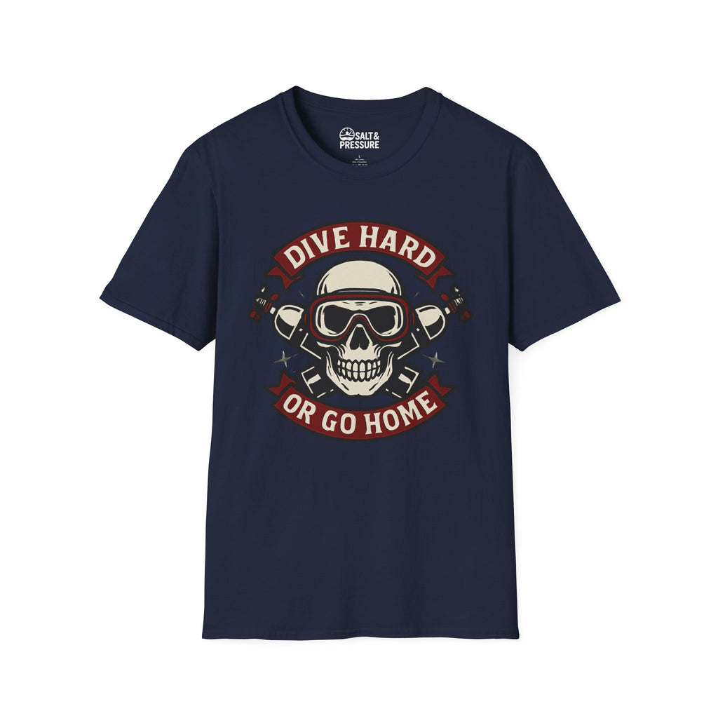 Dive Hard or Go Home T-Shirt