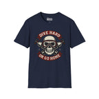 Dive Hard or Go Home T-Shirt