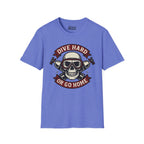 Dive Hard or Go Home T-Shirt