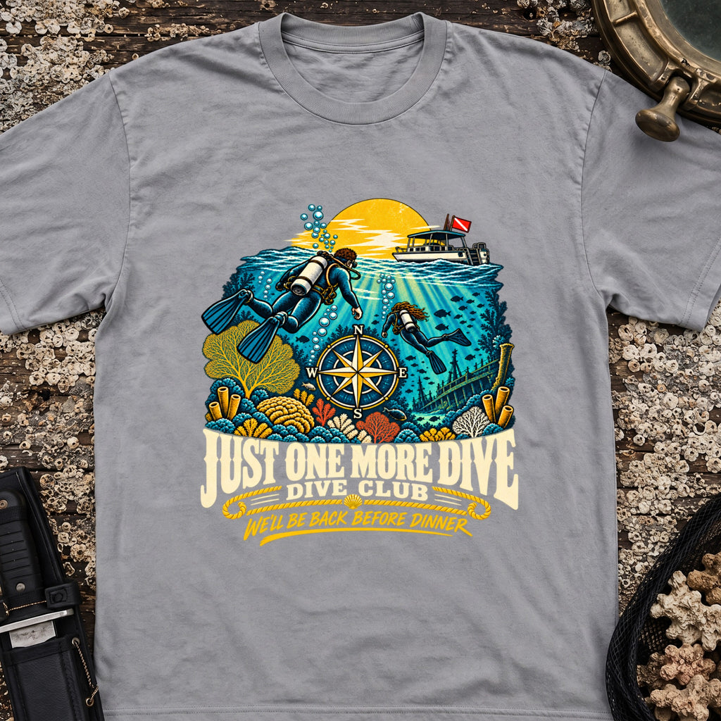 Just One More Dive Club T-Shirt