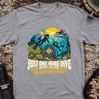 Just One More Dive Club T-Shirt