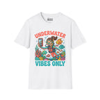 Underwater Vibes Only T-Shirt