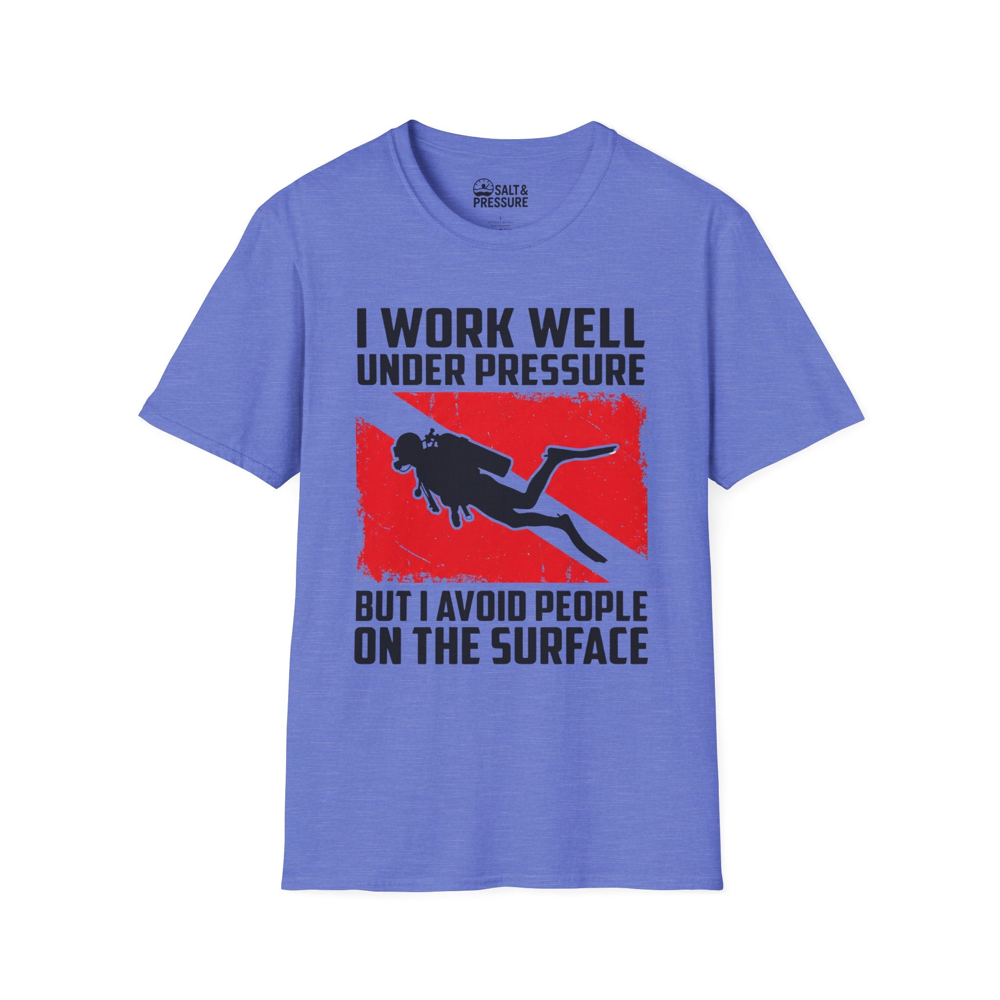 I Work Well Under Pressure T-Shirt
