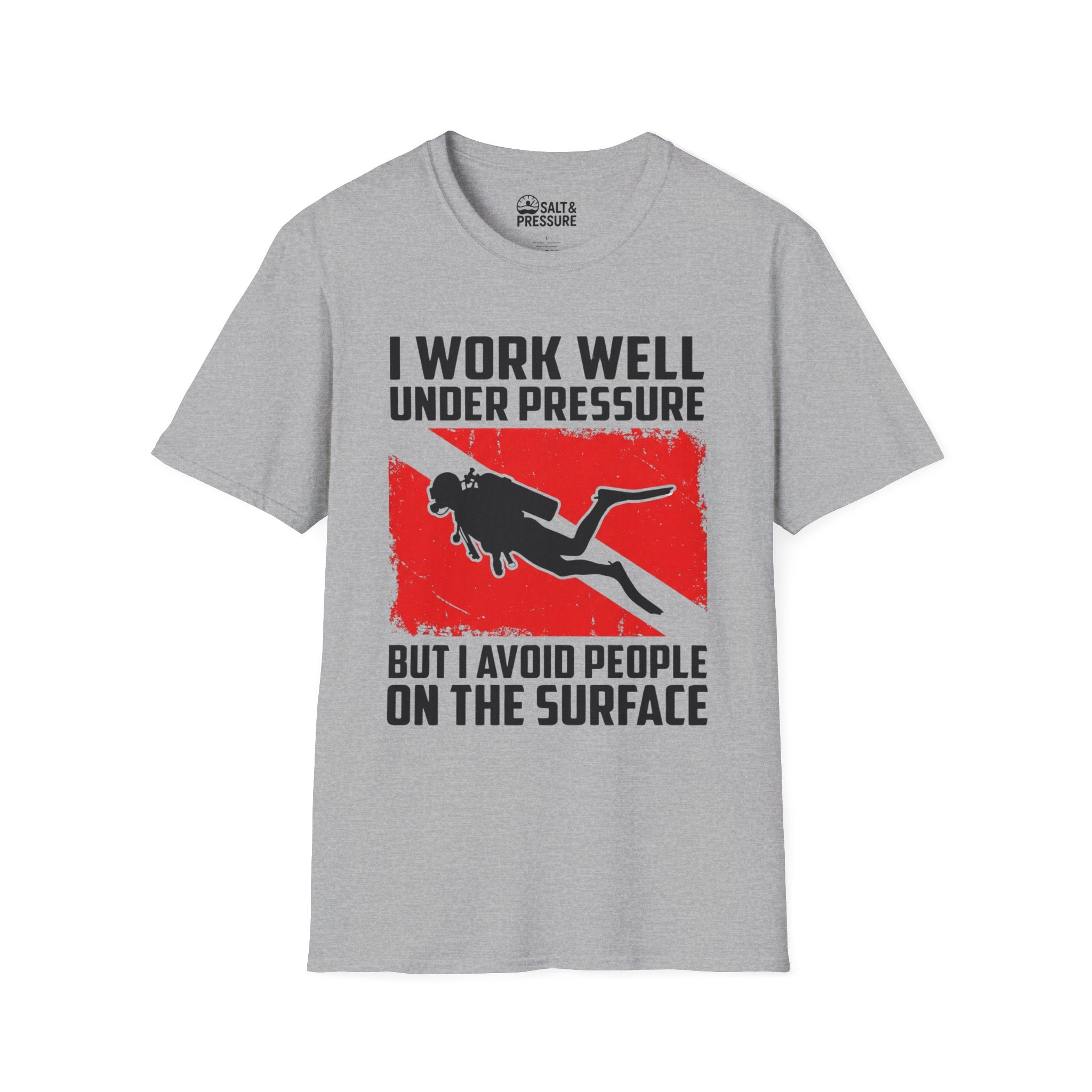 I Work Well Under Pressure T-Shirt