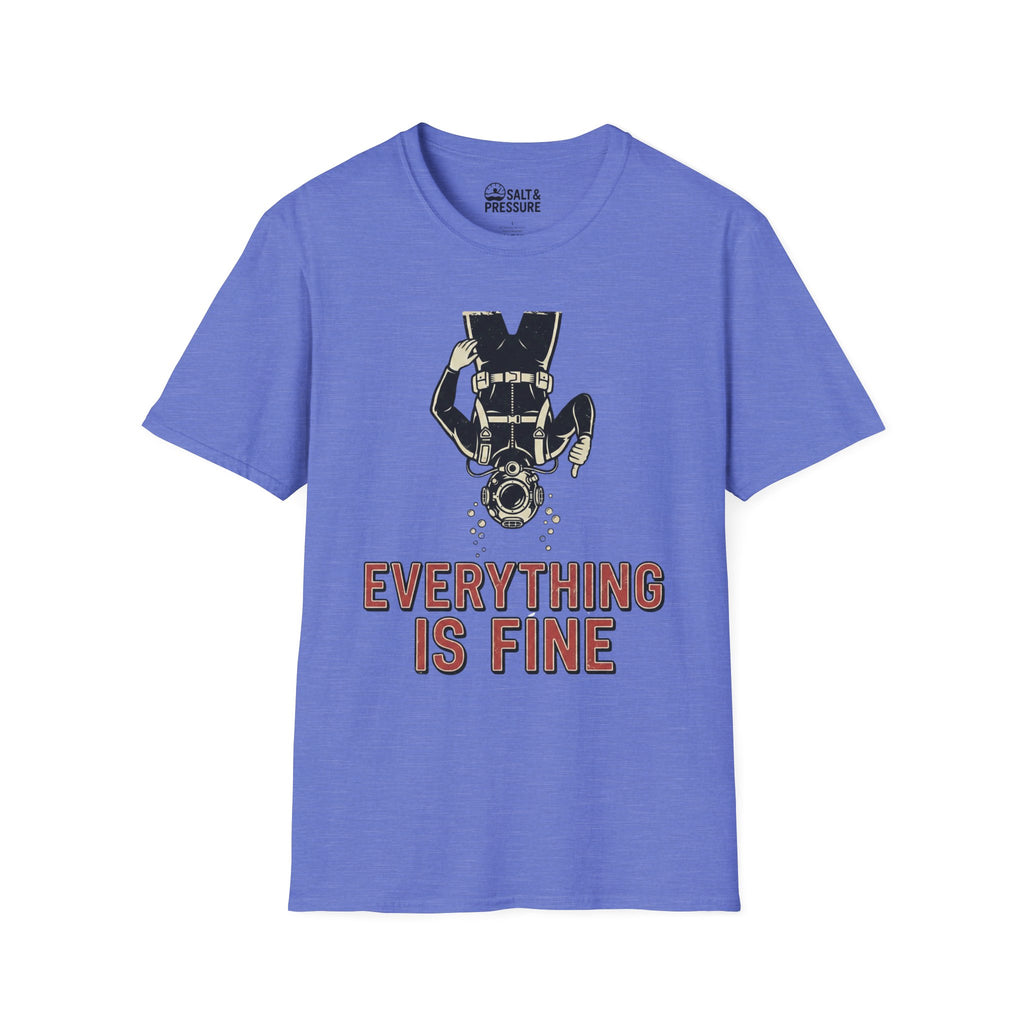 Everything Is Fine T-Shirt